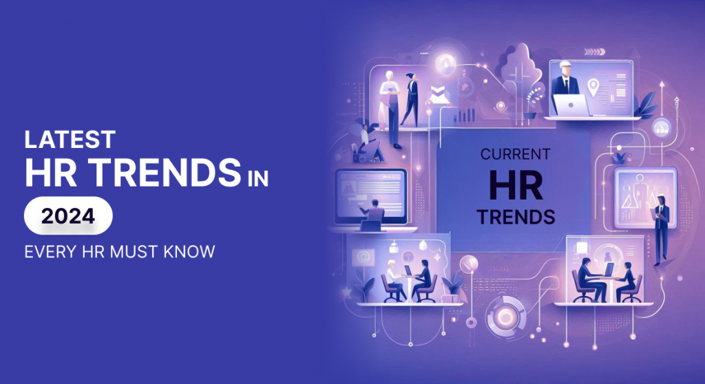 Latest HR Trends in 2024: Every HR must know
